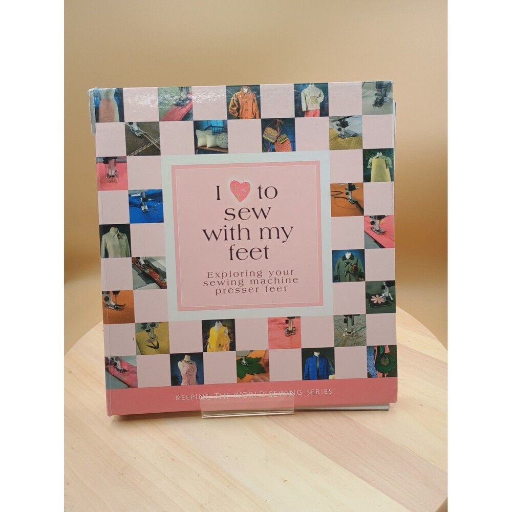 I Love to Sew with My Feet Sewing Machine Presser Feet Spiral HC 2007 CD rom